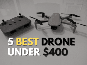 Read more about the article 5 Best Drone Under $400 in 2023: Quick Reviews