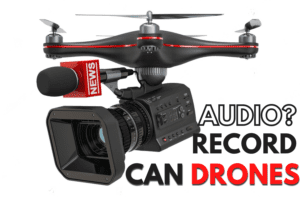 Read more about the article Can Drones Record Audio? The Surprising Truth