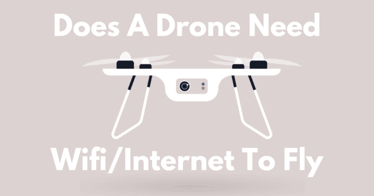 Does A Drone Need Wifi/Internet To Fly 101?